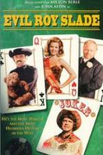 Watch Evil Roy Slade Gomovies