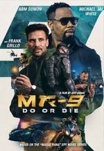 Watch MR-9: Do or Die Gomovies