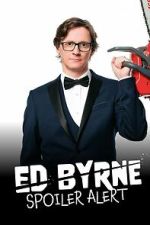 Watch Ed Byrne: Spoiler Alert Gomovies