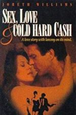 Watch Sex, Love and Cold Hard Cash Gomovies