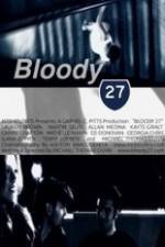Watch Bloody 27 Gomovies