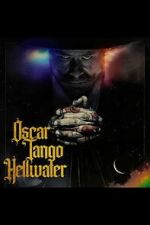 Watch Oscar Tango Hellwater Gomovies