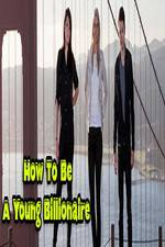 Watch How To Be A Young Billionaire Gomovies