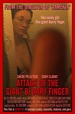 Watch Attack of the Giant Blurry Finger Gomovies