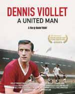 Watch Dennis Viollet: A United Man Gomovies