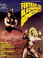 Watch Fertilize the Blaspheming Bombshell Gomovies