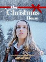 Watch Our Christmas House Gomovies