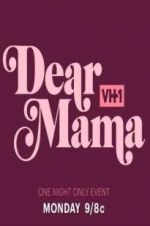 Watch Dear Mama: A Love Letter to Mom Gomovies