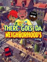 Watch There Goes Da Neighborhood Gomovies