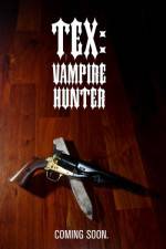 Watch Tex Vampire Hunter Gomovies