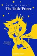 Watch Invisible Essence: The Little Prince Gomovies