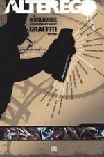 Watch Alter Ego A Worldwide Documentary About Graffiti Writing Gomovies