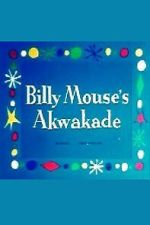 Watch Billy Mouse\'s Akwakade Gomovies