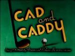 Watch Cad and Caddy (Short 1947) Gomovies