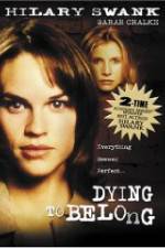 Watch Dying to Belong Gomovies