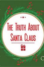 Watch The Truth About Santa Claus Gomovies
