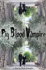 Watch Pig Blood Vampire Gomovies