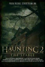 Watch A Haunting on Hamilton Street 2 The Stable Gomovies