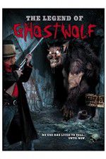 Watch The Legend of Ghostwolf Gomovies