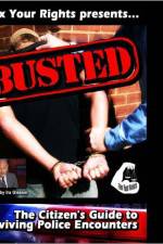 Watch Busted The Citizen's Guide to Surviving Police Encounters Gomovies