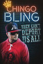 Watch Chingo Bling: They Cant Deport Us All Gomovies