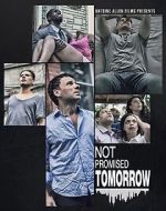 Watch Not Promised Tomorrow Gomovies