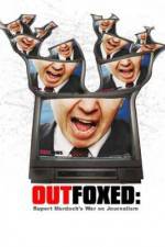 Watch Outfoxed Rupert Murdoch's War on Journalism Gomovies
