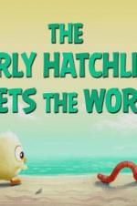 Watch The Early Hatchling Gets the Worm Gomovies