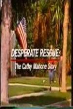 Watch Desperate Rescue The Cathy Mahone Story Gomovies