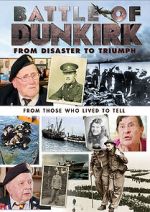 Watch Battle of Dunkirk: From Disaster to Triumph Gomovies