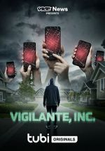 Watch VICE News Presents: Vigilante, Inc. Gomovies
