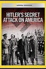 Watch Hitler's Secret Attack on America Gomovies