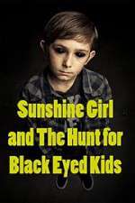 Watch Sunshine Girl and the Hunt for Black Eyed Kids Gomovies