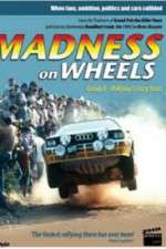 Watch Madness on Wheels: Rallying\'s Craziest Years Gomovies
