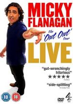 Watch Micky Flanagan: Live - The Out Out Tour Gomovies