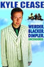 Watch Kyle Cease: Weirder. Blacker. Dimpler. Gomovies