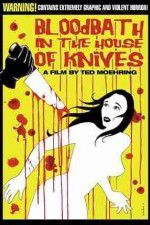 Watch Bloodbath in the House of Knives Gomovies