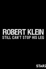 Watch Robert Klein Still Can\'t Stop His Leg Gomovies