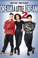 Watch Dream a Little Dream 2 Gomovies
