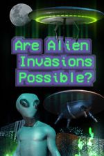 Watch Are Alien Invasions Possible? Gomovies