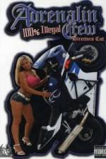 Watch Adrenalin Crew: 100% Illegal Gomovies