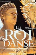Watch Le roi danse Gomovies