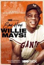 Watch Say Hey, Willie Mays! Gomovies