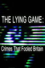 Watch The Lying Game: Crimes That Fooled Britain Gomovies
