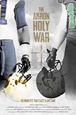 Watch The Akron Holy War Gomovies