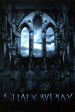 Watch Shadowplay Gomovies