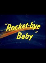 Watch Rocket-bye Baby Gomovies