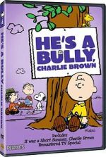 Watch He\'s a Bully, Charlie Brown (TV Short 2006) Gomovies