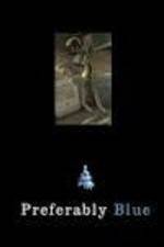 Watch Preferably Blue Gomovies