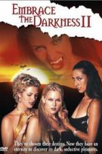 Watch Embrace the Darkness II Gomovies